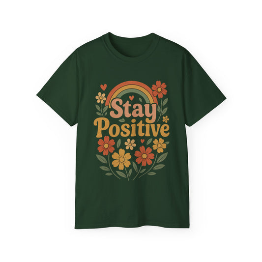 Stay Positive Ultra Cotton Tee